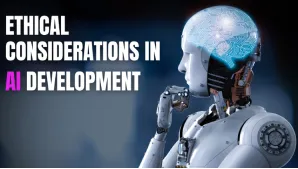 Ethical Considerations in AI Development