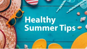 Healthy Summer Tips