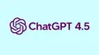 OpenAI Launches GPT-4.5 for ChatGPT