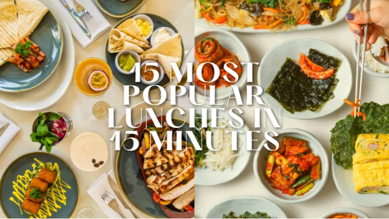 15 Most Popular Lunches in 15 Minutes