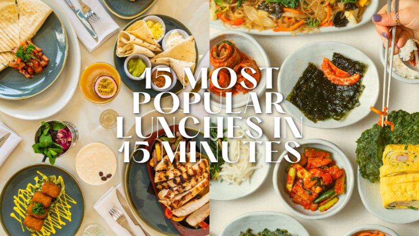 15 Most Popular Lunches in 15 Minutes