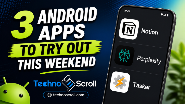 3 Android Apps to Try Out This Weekend