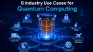 8 Industry Use Cases for Quantum Computing
