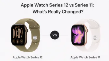 Apple Watch Series 12 vs Series 11: What's Really Changed?