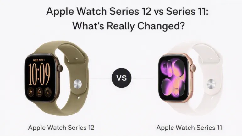 Apple Watch Series 12 vs Series 11: What's Really Changed?