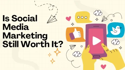 Is Social Media Marketing Still Worth It? A 2026 Analysis
