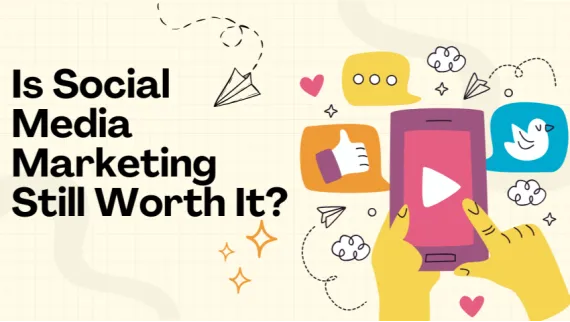 Is Social Media Marketing Still Worth It? A 2026 Analysis