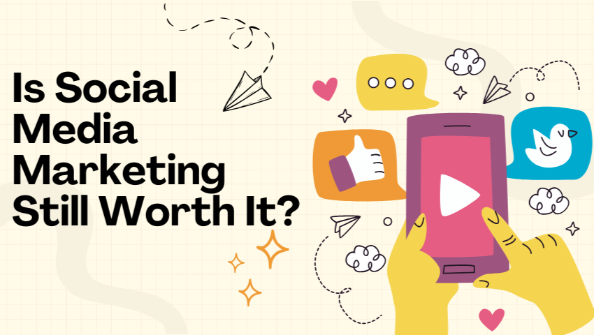 Is Social Media Marketing Still Worth It? A 2026 Analysis
