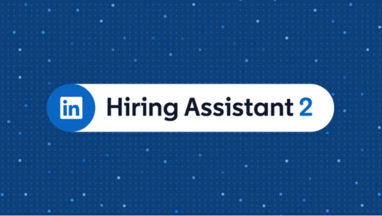 LinkedIn Upgrades Its AI Hiring Bot to Make Recruitment Easier
