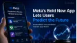 Meta’s Bold New App Lets Users Predict the Future